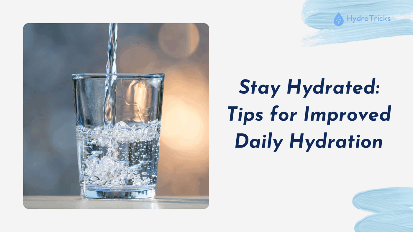 hydrotricks-stay-hydrated-tips-for-improved-daily-hydration/1