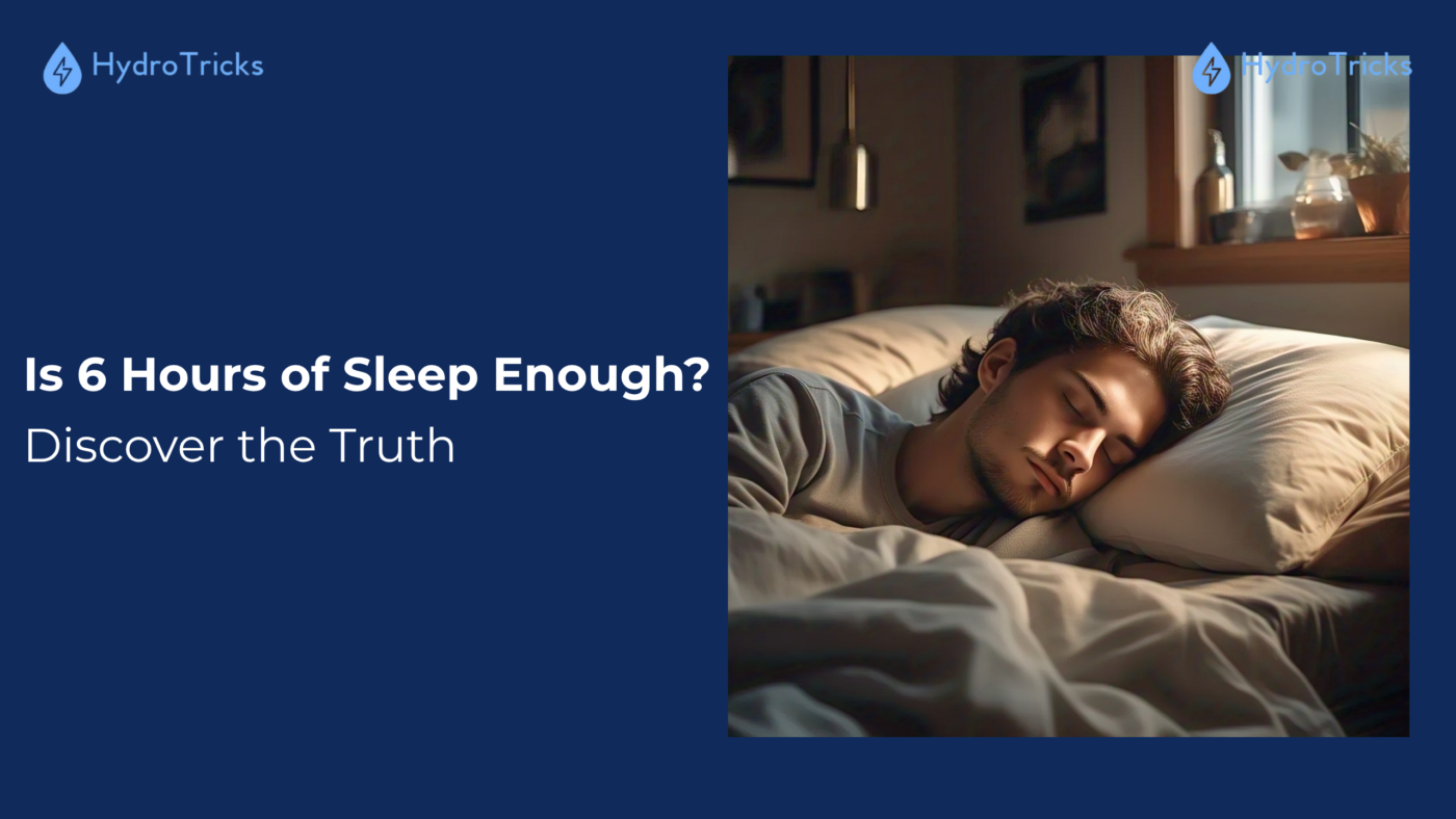 hydrotricks-6-hours-of-sleep-is-enough/1