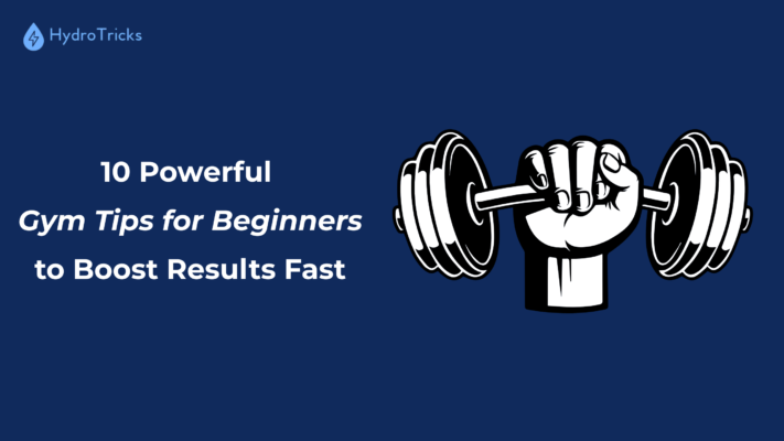 hydrotricks/gym-tips-for-beginners/1